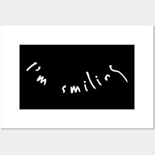 I'm Smiling, Smile and be happy Posters and Art